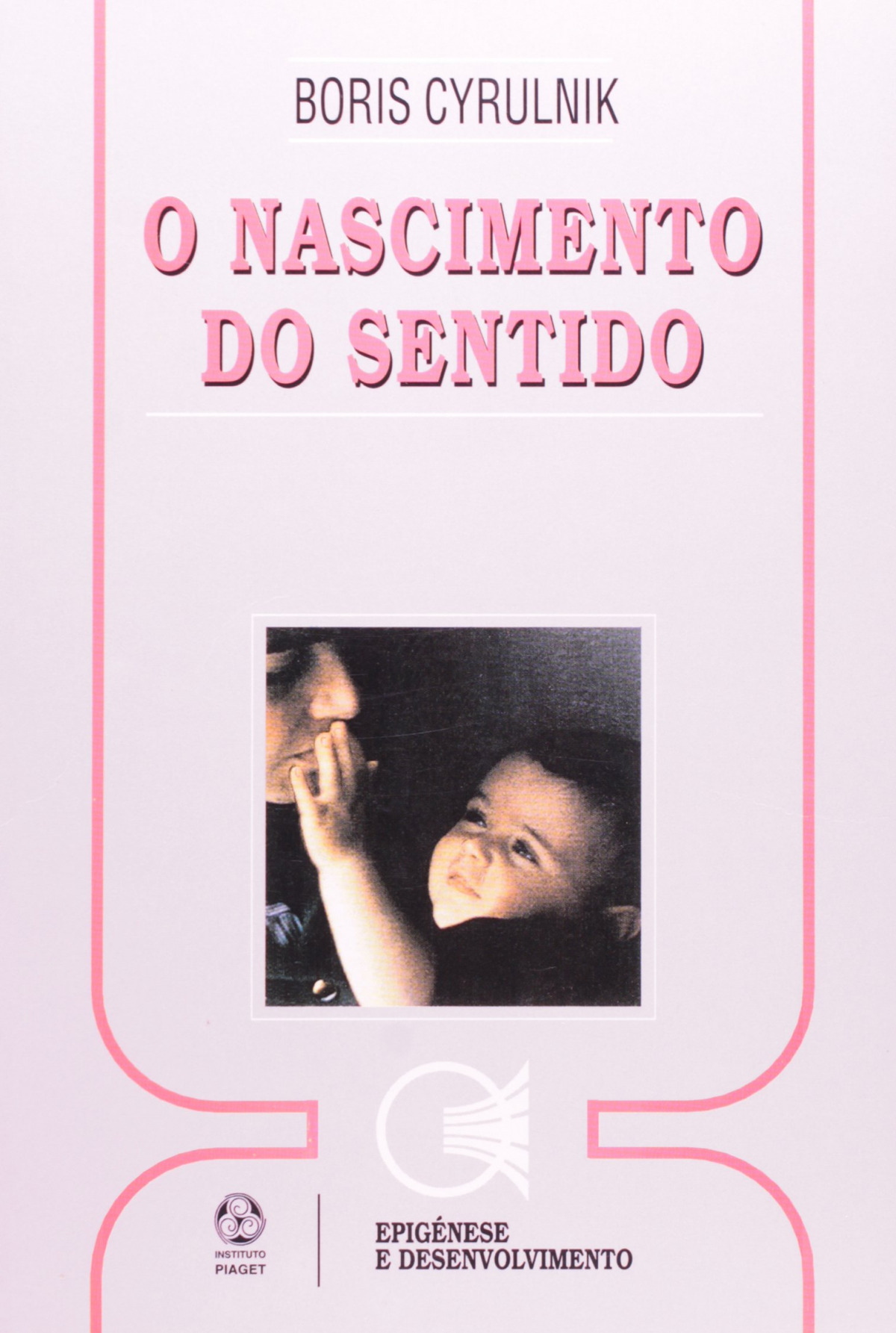 O Nascimento do Sentido
