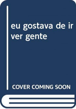  eu gostava de ir ver gente 