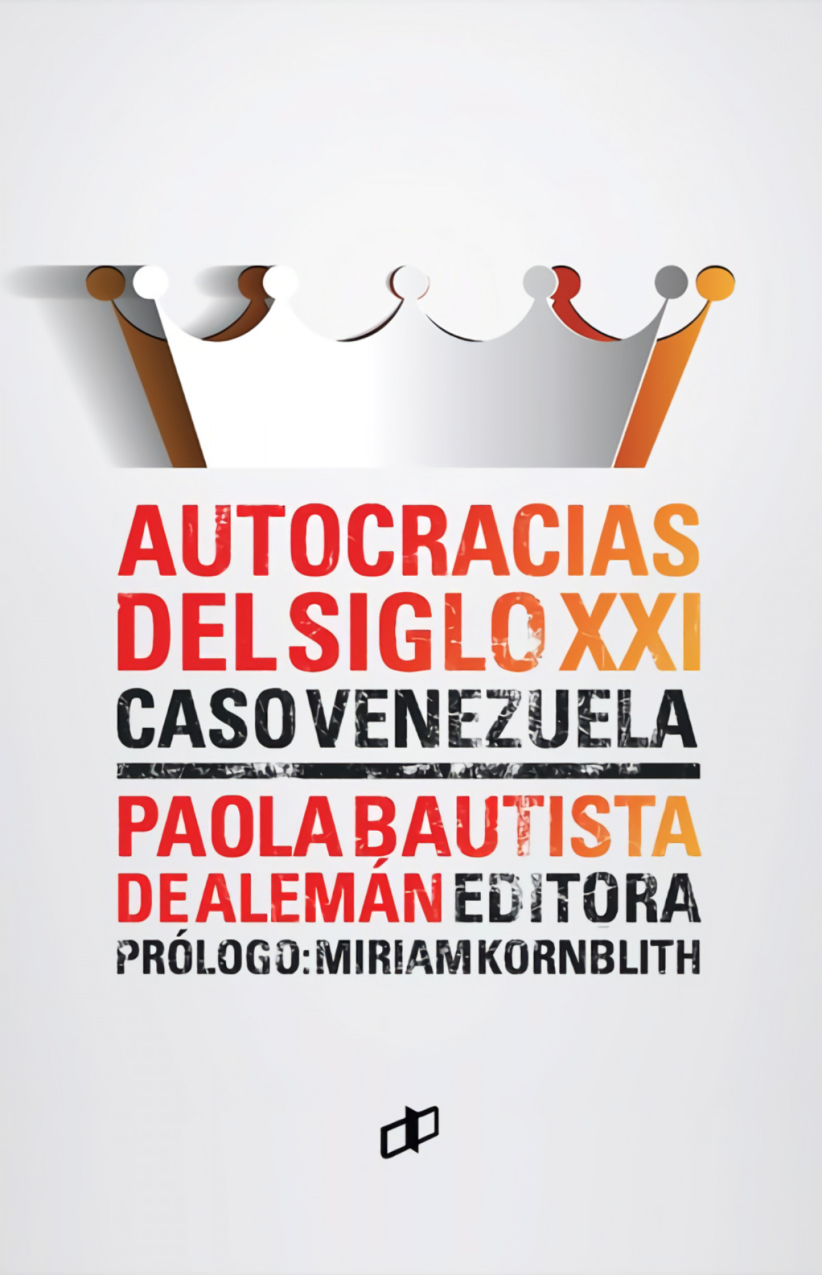 AUTOCRACIAS DEL SIGLO XXI (CASO VENEZUELA) 9789804250538