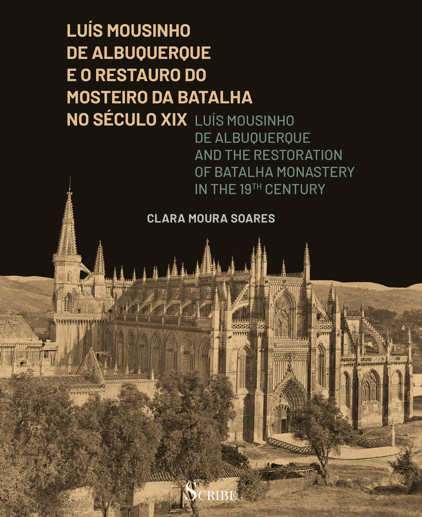  Luis Mousinho de Albuquerque e o Restauro do Mosteiro da Batalha no séc.XIX 