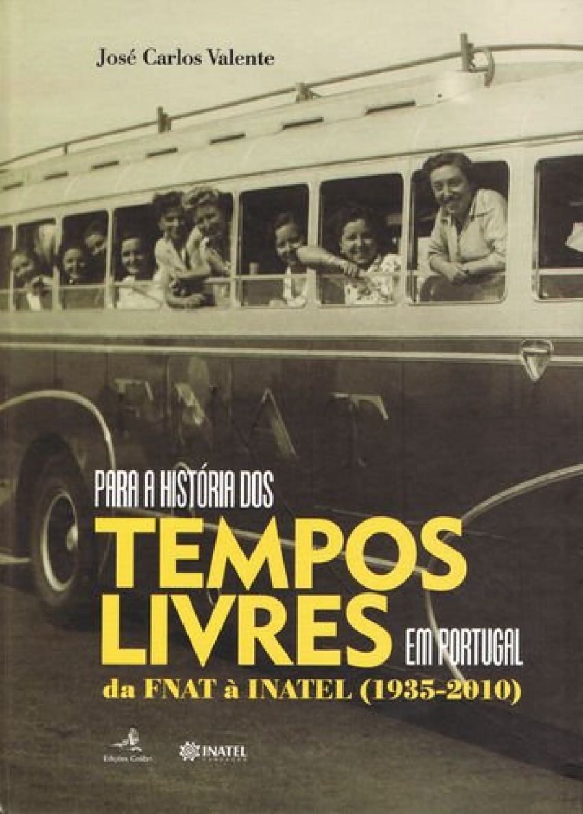 Para a História dos Tempos Livres em Portugal - Da FNAT à INATEL (1935-2010)