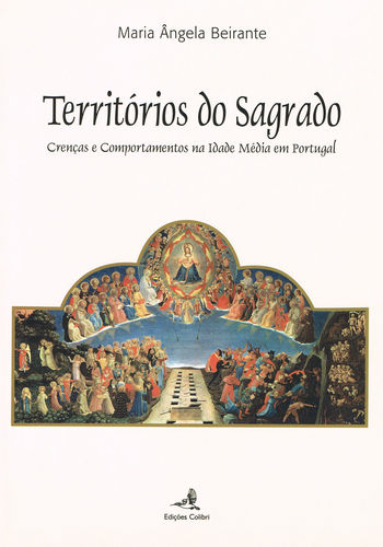 Territórios do Sagrado - Crenças e Comportamentos na Idade Média em Portugal