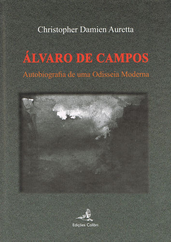 Alvaro de Campos - Autobiografia de uma Odisseia Moderna