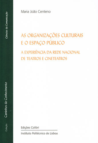 As Organizações Culturais e o Espaço Público - A Experiência da Rede Nacional de Teatros e Cineteatr