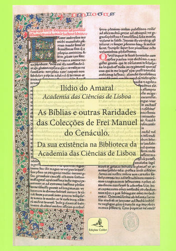 As B¡blias e outras Raridades das Colecções de Frei Manuel do Cenáculo - Da sua existência na Biblio