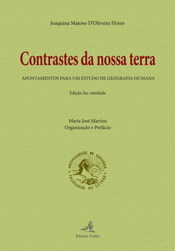 CONTRASTES DA NOSSA TERRAAPONTAMENTOS PARA UM ESTUDO DE GEOGRAFIA HUMANA (ED. FACSIMILADA)