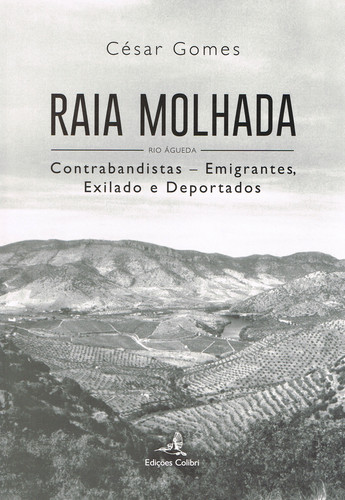 RAIA MOLHADACONTRABANDISTAS: EMIGRANTES, EXILADO E DEPORTADOS