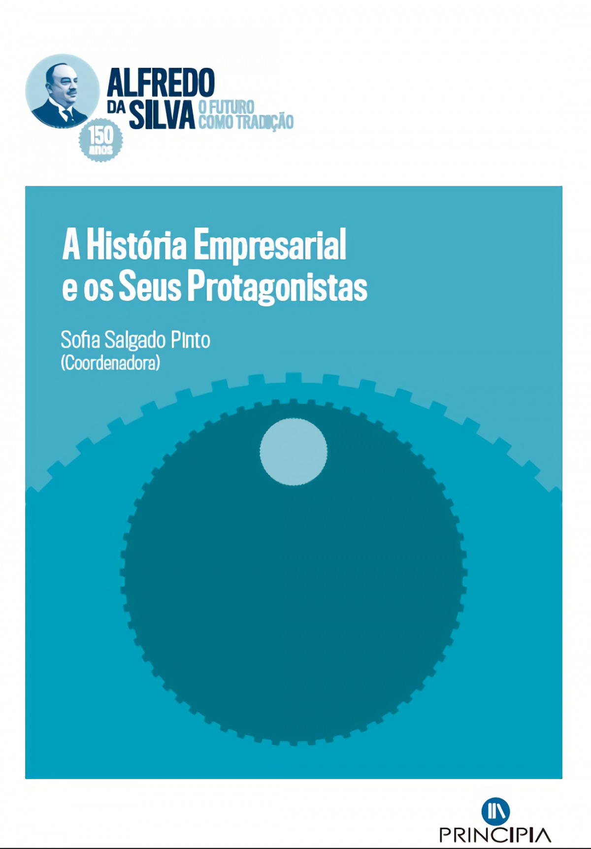 A HISTÓRIA EMPRESARIAL E OS SEUS PROTAGONISTAS