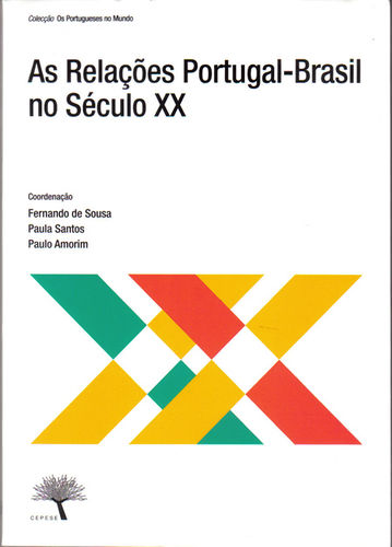 AS RELAÇÕES PORTUGAL-BRASIL NO SÉCULO XX