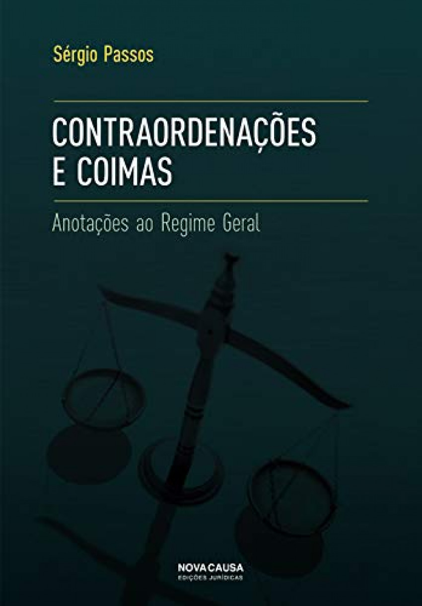  CONTRAORDENAÇÕES E COIMAS: ANOTAÇÕES AO REGIME GERAL 