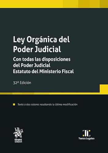  Ley Orgánica del Poder Judicial. Con todas las disposiciones del Poder Judicial. Estatuto del Ministerio Fiscal 32ª Edición 