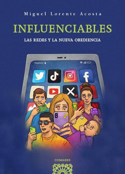  INFLUENCIABLES. LAS REDES Y LA NUEVA OBEDIENCIA 