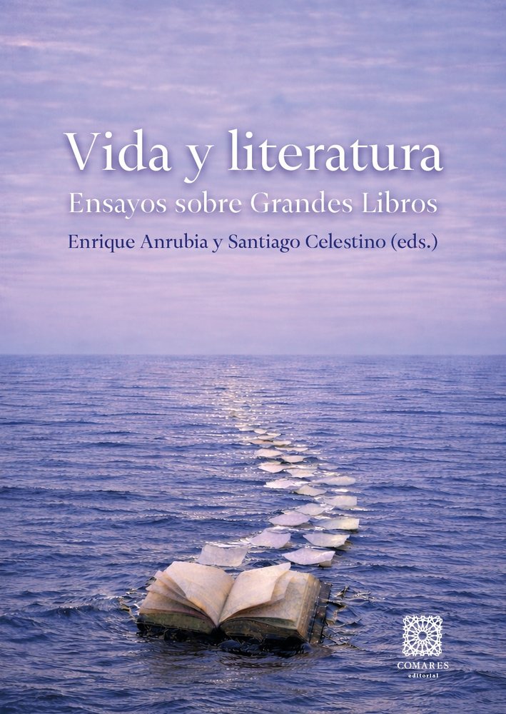 VIDA Y LITERATURA. ENSAYOS SOBRE GRANDES LIBROS 