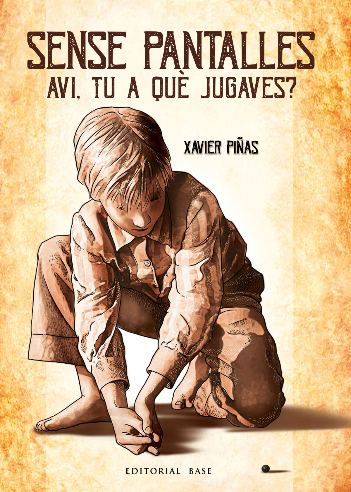  Sense pantalles. Avi, tu a que jugaves? 