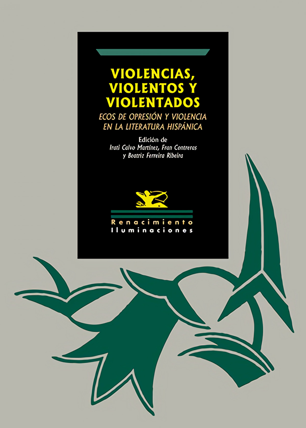  Violencias, violentos y violentados: ecos de opresión y violencia en la literatura hispánica 