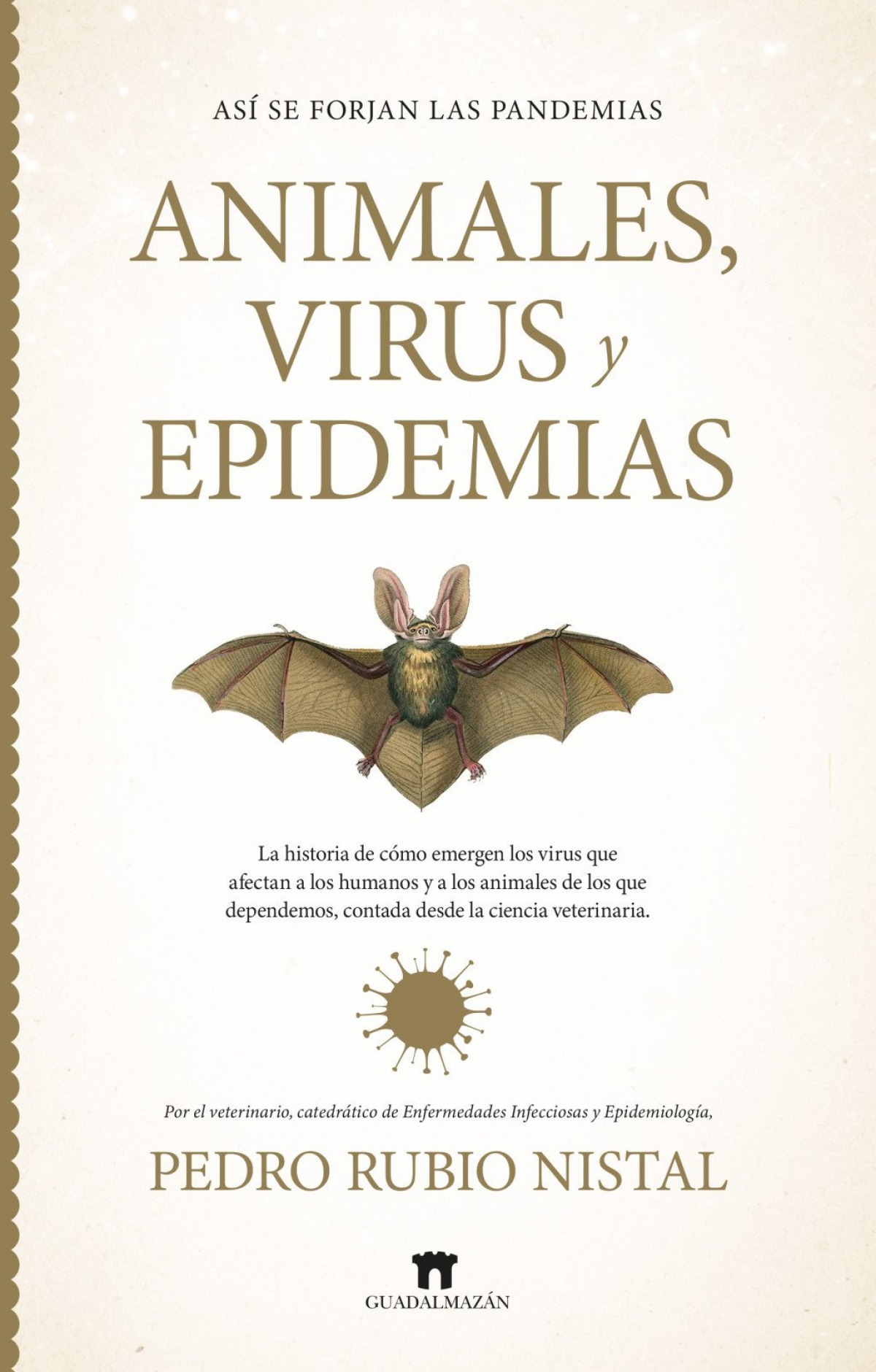 ASÍ SE FORJAN LAS PANDEMIAS. ANIMALES, VIRUS Y EPIDEMIAS