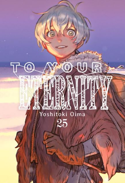  TO YOUR ETERNITY VOL. 25 