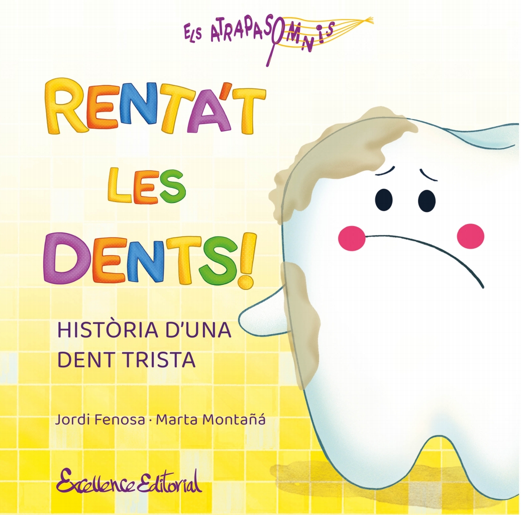  Renta´t les dents!:historia d´una dent trista 