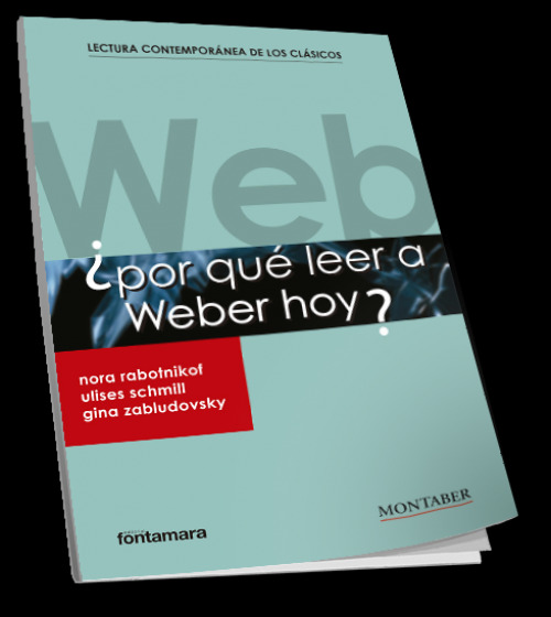¿Por qué leer a Weber hoy?