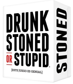 DRUNK STONED OR STUPID