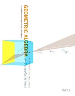 Geometric Algebra for Computer Science (Revised Edition)