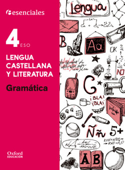 Esenciales Oxford. Lengua Castellana y Literatura 4.º ESO. G