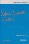WHEN SUMMER COMES.(K7).(2)/(4.CAMBRIDGE ENGLSH READERS)