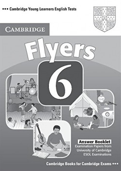 FLYERS 6 (ANSWER KEY) (CAMBRIDGE YOUNG LEARNERS ENG.TESTS)