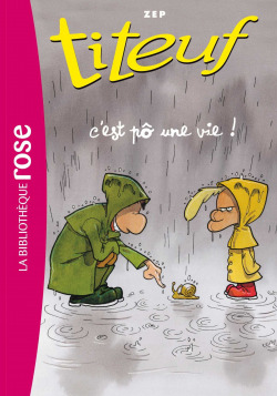 TITEUF 3 C'EST PO UNE VIE