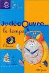 (N)/(5-7).JE DECOUVRE..LE TEMPS.(PETITS LASCARS)