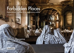 Forbidden places:Explorations insolites d'un patrimoine oublié volume 3