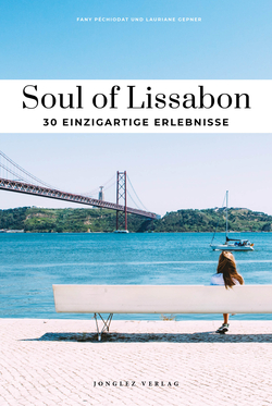 Soul of Lissabon:30 einzigartige Erlebnisse