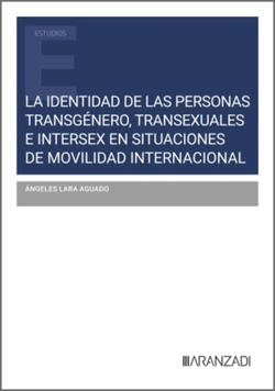 La identidad de las personas transgénero, transexuales e intersex en situaciones de movilidad internacional