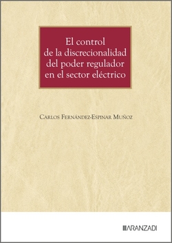 El control de la discrecionalidad del poder regulador en el sector eléctrico