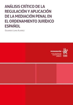 Análisis crítico de la regulación y aplicación de la mediación penal en el orden