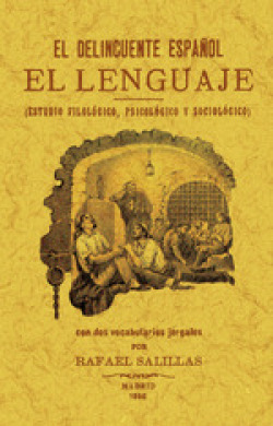 DELINCUENTE ESPA?OL EL LENGUAJE (ESTUDIO FILOLOGICO PSICOLOGICO Y SOCI