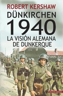 DUNKIRCHEN 1940. LA VISION ALEMANA DE DUNKERQUE