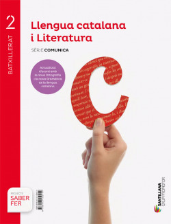 LLENGUA I LITERATURA CATALÁ 2N.BATXILLERAT. COMUNICA. SABER FER AMB TU 2019