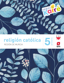 RELIGIÓN CATÓLICA 5ºPRIMARIA. NUEVO KAIRE. MURCIA 2019