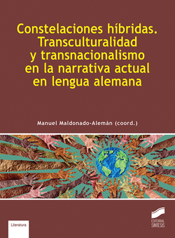 Constelaciones híbridas. Transculturalidad y transnacionalismo en la narrativa actual en lengua alemana