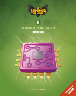 CUADERNO CIENCAS DE LA NATURALEZA 6ºPRIMARIA. LA LEYENDA DEL LEGADO 2019