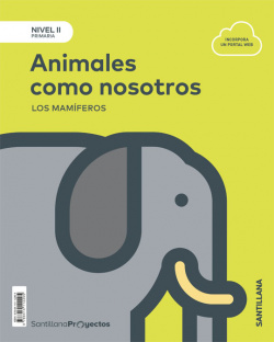 ANIMALES COMO NOSOTROS 3ºPRIMARIA NIVEL II. CIENCIAS NATURALES. PROYECTOS