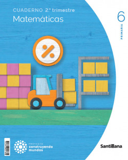 CUADERNO MATEMÁTICAS 2-6ºPRIMARIA. CONSTRUYENDO MUNDOS 2023