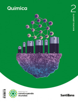QUÍMICA 2ºBACHILLERATO. CONSTRUYENDO MUNDOS 2023