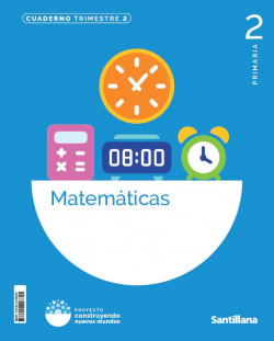 CUADERNO MATEMÁTICAS 2-2ºPRIMARIA. CONSTRUYENDO NUEVOS MUNDOS