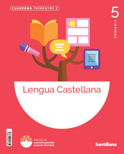 CUADERNO LENGUA 1-5ºPRIMARIA. CONSTRUYENDO NUEVOS MUNDOS