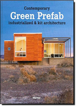 Contemporary Green Prefab. Industrialized & kit architecture