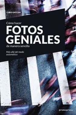 CÓMO HACER FOTOS GENIALES DE MANERA SENCILLA
