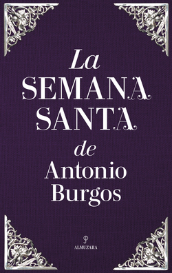 LA SEMANA SANTA DE ANTONIO BURGOS