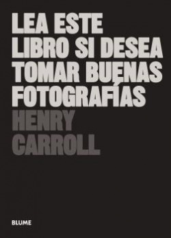 Lea este libro si desea tomar buenas fotografías (2021)